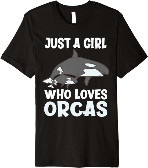 Just A Girl Who Loves Orcas Funny Orca Premium T-Shirt