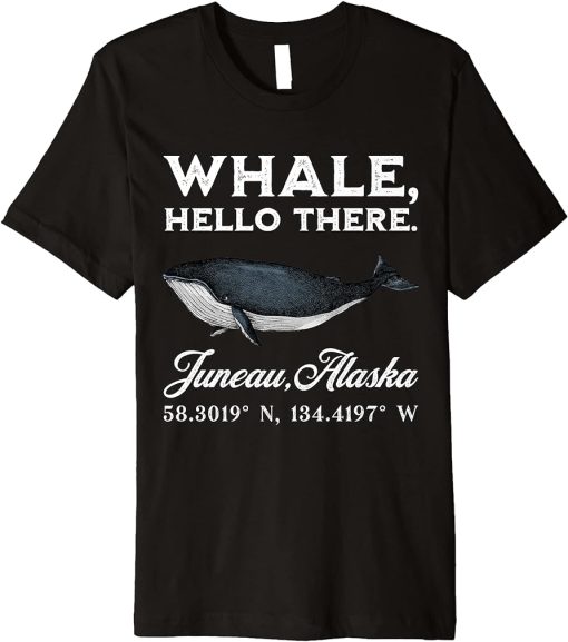 Juneau Alaska Whale Hello There Coordinates Premium T-Shirt